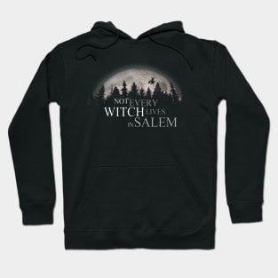 Not Every Witch Lives in Salem Halloween T-Shirt Hoodie